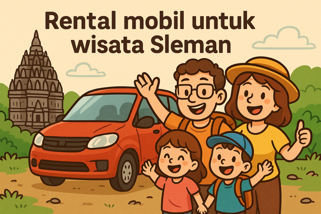 Rental Mobil untuk Wisata Sleman