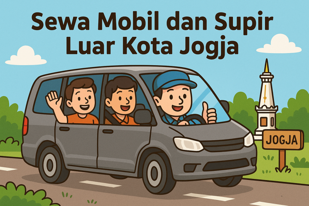 sewa mobil dan Supir luar kota jogja