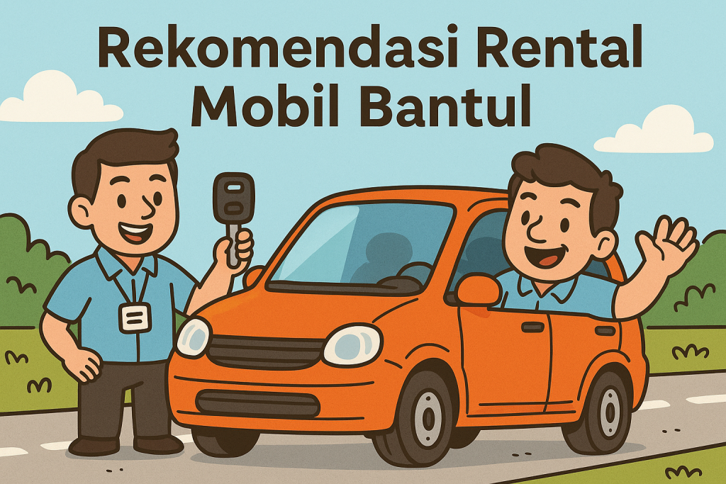 Rekomendasi Rental Mobil Bantul
